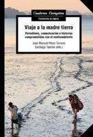 Viaje a la madre tierra: Periodismo, comunicación e historias comprometidas con el medioambiente 8491806075 Book Cover