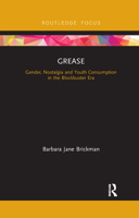 Grease: Gender, Nostalgia and Youth Consumption in the Blockbuster Era 1138682713 Book Cover