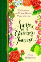 Annie's Garden Journal: Reflections on Roses, Weeds, Men, and Life 1559723734 Book Cover