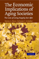 The Economic Implications of Aging Societies: The Costs of Living Happily Ever After 0521617243 Book Cover