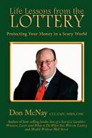 Life Lessons from the Lottery: : Protecting Your Money in a Scary World 0979364426 Book Cover