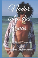 Nadar entre dos aguas: Cuentos Editorial Primigenios 1702356485 Book Cover