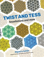 Twist and Tess : Tessellations and More 0578774313 Book Cover