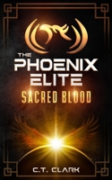 The Phoenix Elite: Sacred Blood 1962600009 Book Cover