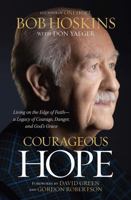 Courageous Hope: Living on the Edge of Faith ? A Legacy of Courage, Danger, and God’s Grace B0FG7GHJ1B Book Cover