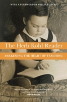 The Herb Kohl Reader: Awakening the Heart of Teaching 159558420X Book Cover