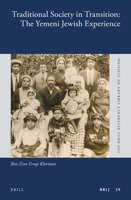 Traditional Society in Transition: The Yemeni Jewish Experience 9004272909 Book Cover