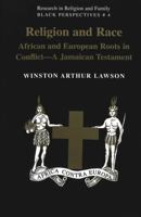 Religion and Race: African and European Roots in a Jamaican Testament (Research in Religion and Family: Black Perspectives) 0820430935 Book Cover