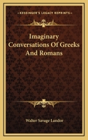 Imaginary Conversations of Greeks and Romans 1018050574 Book Cover