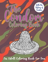 The Condom Coloring Book: The History of Condom with 25 Hilarious Illustrations B08R7F2YN5 Book Cover