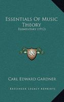 Essentials Of Music Theory: Elementary 1166929906 Book Cover