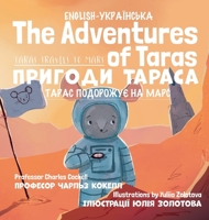 The Adventures of Taras: Taras Travels to Mars 1036919919 Book Cover
