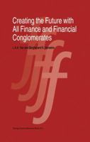 Creating the Future with All Finance & Financial Conglomerates 0792381831 Book Cover