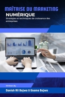 Maîtrise du marketing numérique: Stratégies et techniques de croissance des entreprises 9693492188 Book Cover