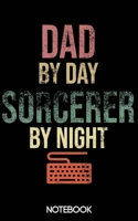 Dad by Day Sorcerer by Night Notebook (100 pages) B083XPM5SS Book Cover