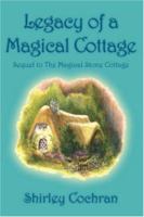 Legacy of a Magical Cottage 1425735851 Book Cover