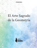 El Arte Sagrado de la Geometría: Geometría Sagrada (Spanish Edition) B0FNLLRYFZ Book Cover