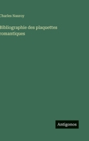 Bibliographie des plaquettes romantiques (French Edition) 3388787972 Book Cover