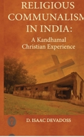 Religious Communalism in India: A Kandhamal Christian Experience B0H6BW2VT9 Book Cover