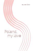 Poland, my love 1791974120 Book Cover