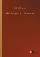 In Bad Company and Other Stories 154422351X Book Cover