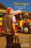 Gringo: A Coming of Age in Latin America 1416559116 Book Cover