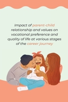 Impact of parent child relationship and values on vocational preference and quality of life at various 1805247697 Book Cover