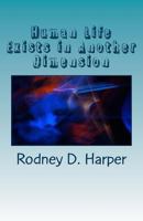 Human Life Exists in Another Dimension: A Spiritual Realm 1978420676 Book Cover