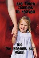 Are There Zombies in Heaven 1617204439 Book Cover