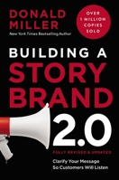 Building a Storybrand 2.0: Clarify Your Message So Customers Will Listen 1400248876 Book Cover