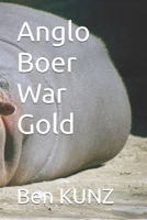 Anglo Boer War Gold (Barberton Gold) B0DT5TN4YX Book Cover