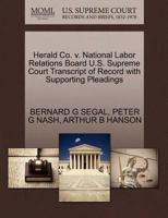 Herald Co. v. National Labor Relations Board U.S. Supreme Court Transcript of Record with Supporting Pleadings 1270631403 Book Cover