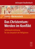 Das Christentum: Werden Im Konflikt: Selbstwahrnehmung Fur Das Gesprach Der Religionen 3110191237 Book Cover