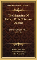 The Magazine Of History, With Notes And Queries: Extra Number, No. 73 143729376X Book Cover