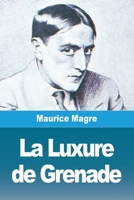 La Luxure de Grenade 3988816914 Book Cover