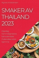 Smaker av Thailand 2023: Oppdag hemmelighetene bak autentiske thailandske retter hjemme 1783810114 Book Cover