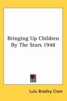 Bringing Up Children By The Stars 1948 1417977620 Book Cover