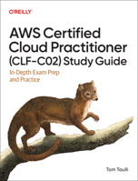 AWS Certified Cloud Practitioner (Clf-C02) Study Guide: In-Depth Exam Prep and Practice B0FN36ZM8S Book Cover
