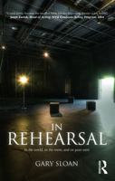 In Rehearsal: In the World, in the Room, and On Your Own 0415678412 Book Cover