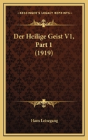 Der Heilige Geist V1, Part 1 (1919) 1160435359 Book Cover