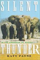 Silent Thunder: In the Presence of Elephants 0140285962 Book Cover