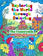 Exploring the World through Coloring: The Countryside, a coloring book for kids ages 8-12 B0C9S8B2Q9 Book Cover