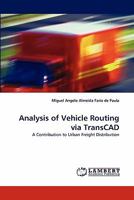 Analysis of Vehicle Routing Via Transcad 3843385912 Book Cover