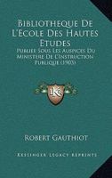 Bibliotheque De L'Ecole Des Hautes Etudes: Publiee Sous Les Auspices Du Ministere De L'Instruction Publique (1903) 1120435145 Book Cover