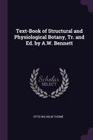 Text-Book of Structural and Physiological Botany, Tr. and Ed. by A.W. Bennett 1377425886 Book Cover