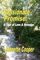 Passionate Promise: A Tale of Love & Revenge 1475288395 Book Cover