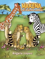 Makena, the Beautiful Leopard 1728399920 Book Cover
