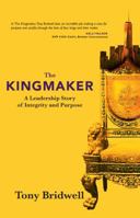 The Kingmaker: A Leadership Story of Integrity and Purpose (The Maker Series Book 2) 1943425302 Book Cover