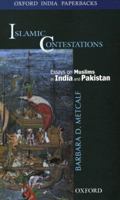 Islamic Contestations: Essays on Muslims in India and Pakistan 019568513X Book Cover