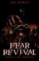 Fear Revival: Scars of the Tormented 1685641601 Book Cover